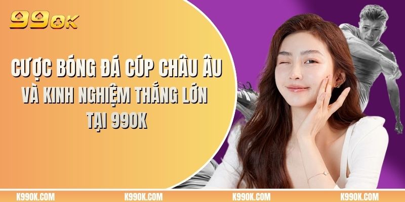 Cược bóng đá cúp Châu Âu
