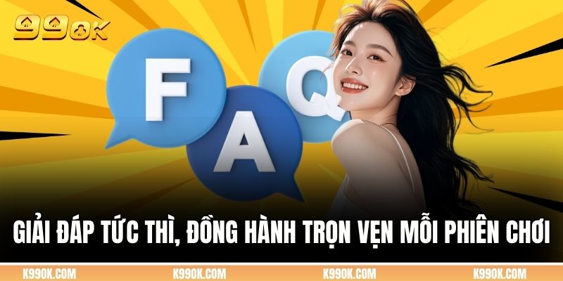 Giải đáp tức thì, đồng hành trọn vẹn mỗi phiên chơi